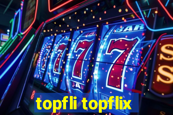 topfli topflix